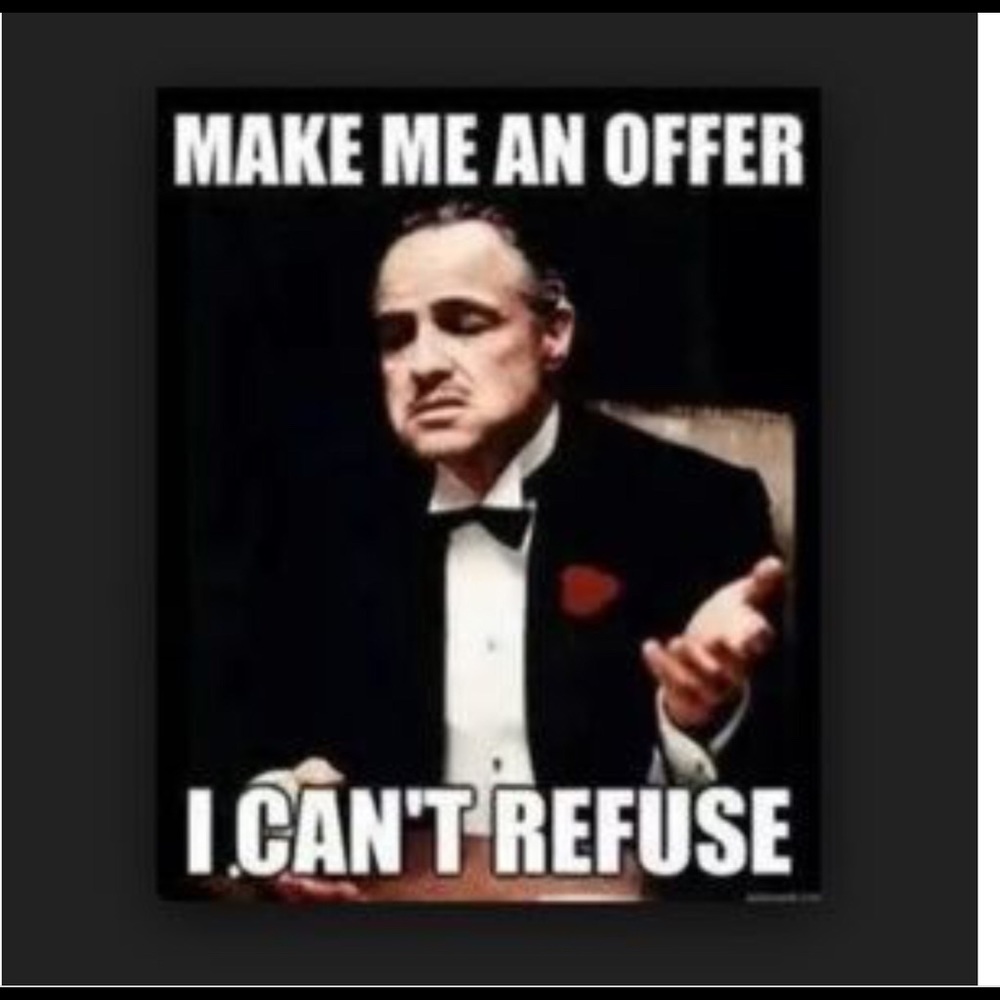 MAKE ME AN OFFER I CAN’T REFUSE BY MIDNIGHT!